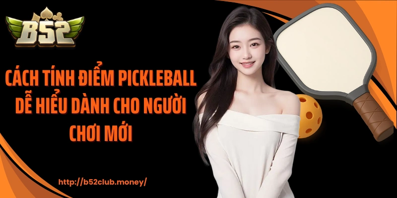 Cách tính điểm pickleball