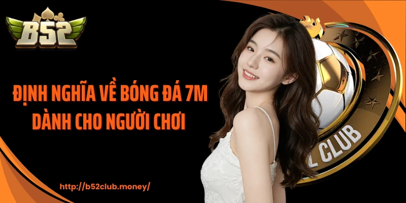 Định nghĩa về bóng đá 7M dành cho người chơi 