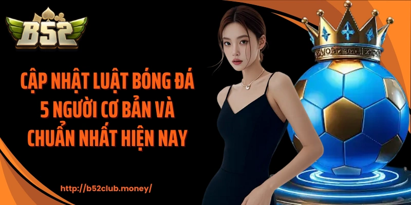 Luật bóng đá 5 người