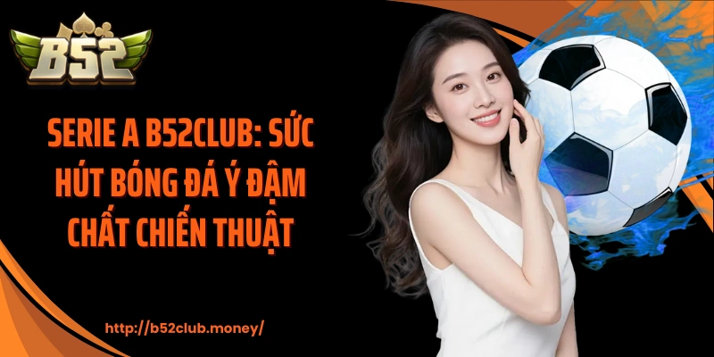 Serie A B52CLUB
